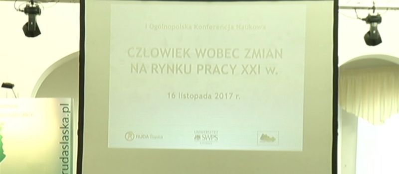I Ogólnopolska Konferencja Naukowa - Człowiek wobec zmian na rynku pracy XXI w.