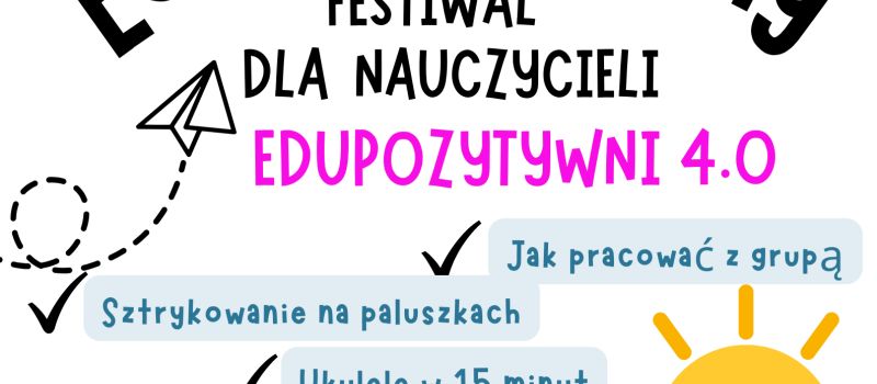 Festiwal Edupozytywni 4.0