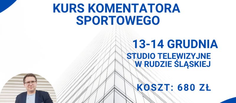 Zapraszamy na Kurs komentatora sportowego