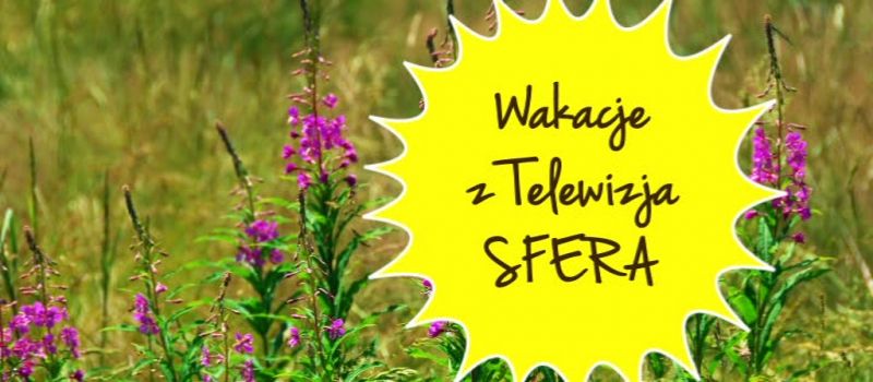 Wakacje z Telewizją SFERA