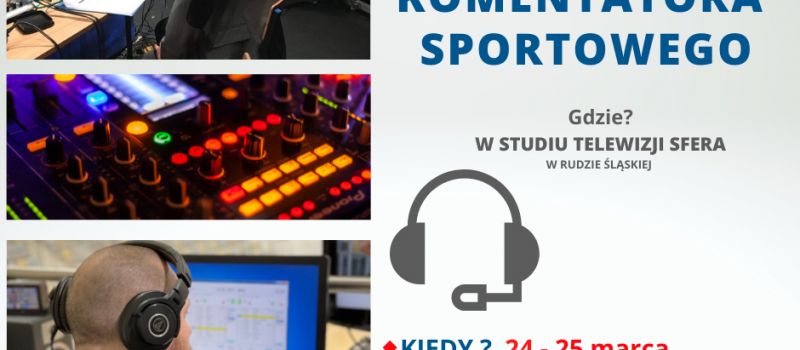 Zapraszamy na Kurs komentatora sportowego